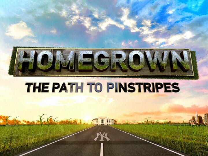 Homegrown: The Path to Pinstripes Image