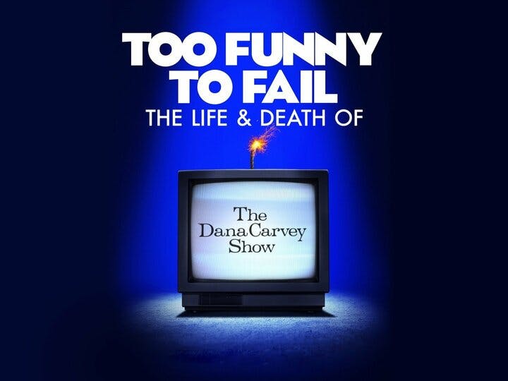 Too Funny to Fail: The Life & Death of the Dana Carvey Show Image