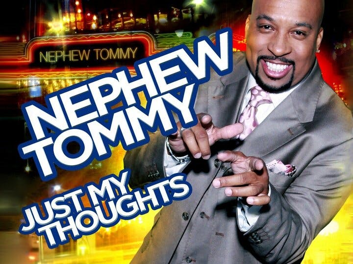 Nephew Tommy: Just My Thoughts Image